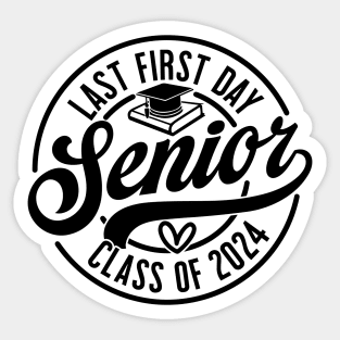 Last first day Senior 2024 ,class of 2024, back to school Sticker